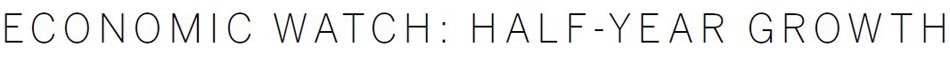 Economic watch: half-year growth